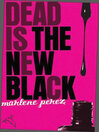 Cover image for Dead Is the New Black